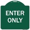 Signmission Designer Series Sign Enter Only, Green & White Heavy-Gauge Aluminum Sign, 18" x 18", GW-1818-9848 A-DES-GW-1818-9848 - alternate 1